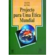 PROJECTO PARA UMA ETICA MUNDIAL *