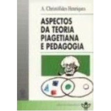 ASPECTOS DA TEORIA PIAGETIANA E PEDAGOGIA