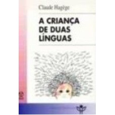 CRIANCA DE DUAS LINGUAS, A *