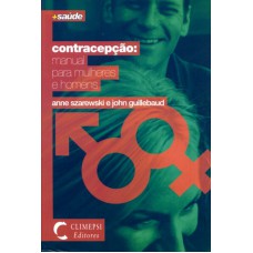 CONTRACEPCAO - MANUAL PARA MULHERES E HOMENS