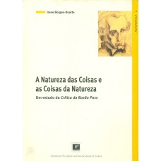 NATUREZA DAS COISAS E AS COISAS DA NATUREZA, A - UM ESTUDO DA CRÍTICA DA RAZÃO PURA