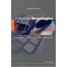 QUESTAO TECNOLOGICA, A - ENSAIO SOBRE A SOCIEDADE TECNOLOGICA CONTEMPORANEA - 1