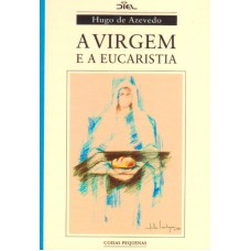 VIRGEM E A EUCARISTIA, A