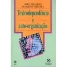 TOXICODEPENDENCIA E AUTO ORGANIZACAO