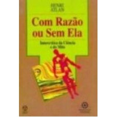 COM RAZAO OU SEM ELA - INTERCRITICA DA CIENCIA E...