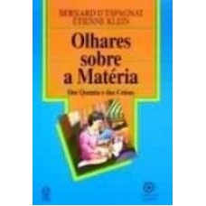 OLHARES SOBRE A MATERIA * - DOS QUANTA E DAS COISAS