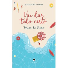 VAI DAR TUDO CERTO - FÉRIAS DE VERÃO