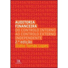 Auditoria financeira: do controlo interno ao controlo externo independente