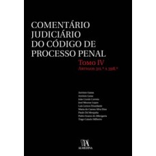 Comentário judiciário do código de processo penal: artigos 311.º a 398.º - Tomo IV