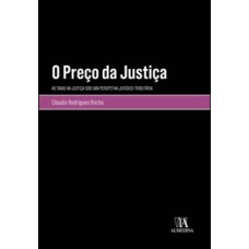 O preço da justiça: as taxas na justiça sob uma perspetiva jurídico-tributária