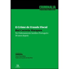 O crime de fraude fiscal: no ordenamento jurídico português: 30 anos depois