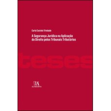 A segurança jurídica na aplicação do direito pelos tribunais tributários