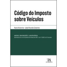 Código do imposto sobre veículos: anotado, comentado, com notas remissivas e jurisprudência