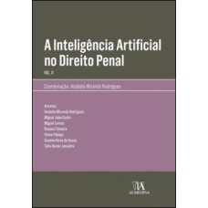 A inteligência artificial no direito penal: Vol. II