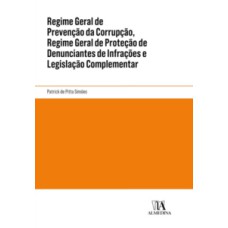 Regime geral de prevenção da corrupção, regime geral de proteção de denunciantes de infrações e legislação complementar