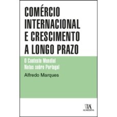 Comércio internacional e crescimento a longo prazo: o contexto mundial - Notas sobre Portugal