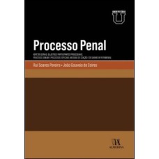 Processo penal: aspectos gerais; sujeitos e participantes processuais; processo comum e processos especiais; medidas de coação e de garantia patrimonial