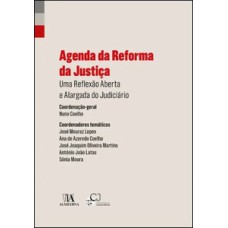 Agenda da reforma da justiça: uma reflexão aberta e alargada do judiciário