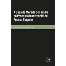 A casa de morada de família no processo insolvencial de pessoa singular