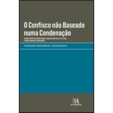 O confisco não baseado numa condenação: 40 anos depois do código penal e 20 anos depois da lei n.º 5/2002, o crime continua a compensar?