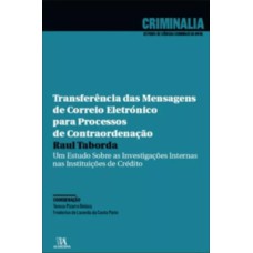 Transferência das mensagens de correio eletrónico para processos de contraordenação: um estudo sobre as investigações internas nas instituições de crédito