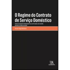 O regime do contrato de serviço doméstico: com as alterações introduzidas pela Lei n.º 13/2023, de 3 de abril (Agenda do Trabalho Digno)