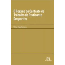 O regime do contrato de trabalho do praticante desportivo