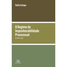 O regime da impenhorabilidade processual: Da ratio legis