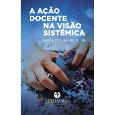 A AÇÃO DOCENTE NA VISÃO SISTÊMICA