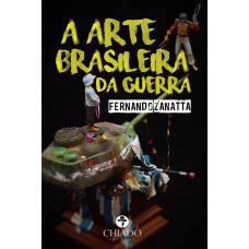 A ARTE BRASILEIRA DA GUERRA