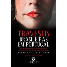 TRAVESTIS BRASILEIRAS EM PORTUGAL: PERCURSOS, IDENTIDADES E AMBIGUIDADES