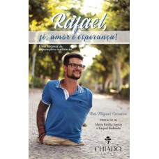 RAFAEL, FÉ, AMOR E ESPERANÇA