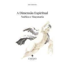 A DIMENSÃO ESPIRITUAL - NOÉTICA E MAÇONARIA