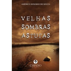 VELHAS SOMBRAS ASTUTAS