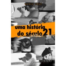 UMA HISTÓRIA DO SÉCULO 21