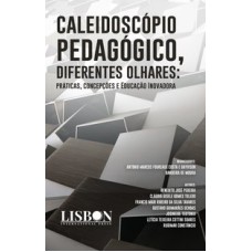 CALEIDOSCÓPIO PEDAGÓGICO, DIFERENTES OLHARES