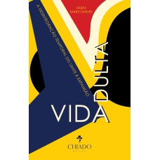 VIDA ADULTA - A DESINTEGRAÇÃO TEMPORAL DO LIMITE À EXPANSÃO