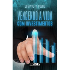 VENCENDO A VIDA COM INVESTIMENTOS