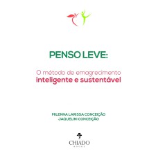 PENSO LEVE - O MÉTODO DE EMAGRECIMENTO INTELIGENTE E SUSTENTÁVEL