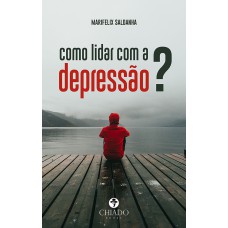 COMO LIDAR COM A DEPRESSÃO?