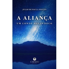 A ALIANÇA - UM CONTO METAFÍSICO