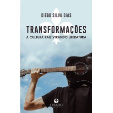 TRANSFORMAÇÕES - A CULTURA RAIZ VIRANDO LITERATURA