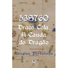 53S76O: DRACO COLA, A CAUDA DO DRAGÃO