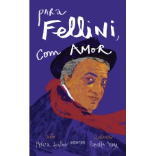 PARA FELLINI, COM AMOR