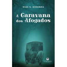 A CARAVANA DOS AFOGADOS