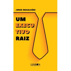 UM EXECUTIVO RAIZ