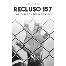 RECLUSO 157 - UMA QUARENTENA SEM FIM