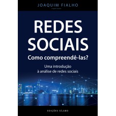 REDES SOCIAIS. COMO COMPREENDÊ-LAS? UMA INTRODUÇÃO À ANÁLISE DE REDES SOCIAIS