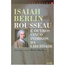 ROUSSEAU E OUTROS CINCO INIMIGOS DA LIBERDADE