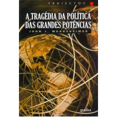 TRAGEDIA DA POLITICA DAS GRANDES POTENCIAS, A